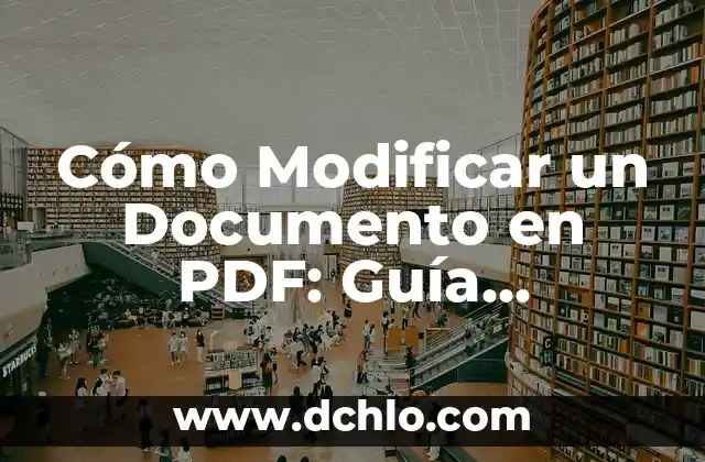 Modificar Texto PDF Online Gratis Sin Registro: La Guía Definitiva 3 Cómo Modificar un Documento en PDF: Guía Completa