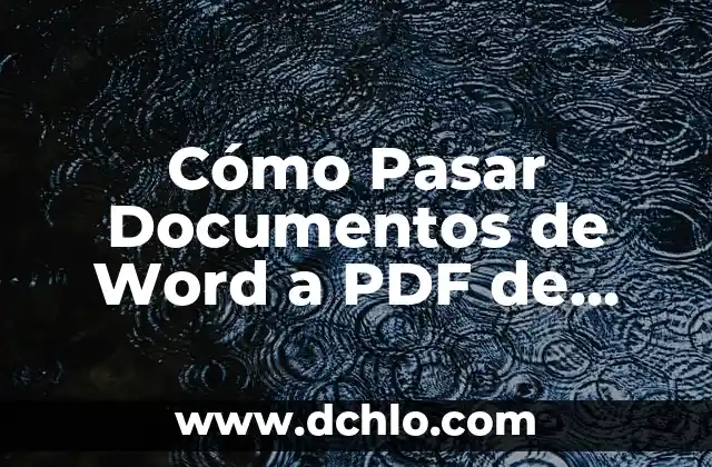 Xerocopia: El Arte de Replicar Documentos 3 Cómo Pasar Documentos de Word a PDF de Forma Rápida y Fácil