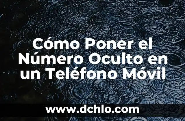 ¿Qué Poner Al Sofá Para Que No Se Hundas? Soluciones Prácticas y Efectivas 6 Cómo Poner el Número Oculto en un Teléfono Móvil