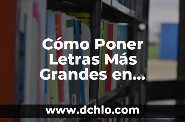 Descubre el Significado de Filmora y Su Impacto en la Edición de Video 5 Cómo Poner Letras Más Grandes en Microsoft Word y Otros Programas de Edición de Texto