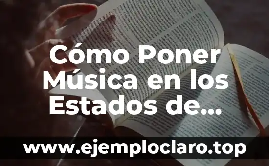 Cómo Poner Música en los Estados de WhatsApp (Exacta)