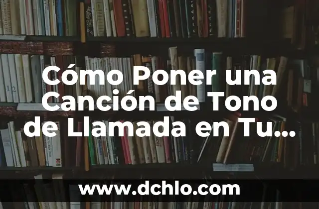 Por qué no puedo poner música en las notas de Instagram: Soluciones y Alternativas 3 Cómo Poner una Canción de Tono de Llamada en Tu Teléfono Móvil