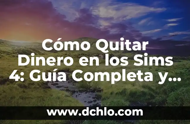 Cómo Quitar las Humedades en las Paredes de una Vez por Todas 8 Cómo Quitar Dinero en los Sims 4: Guía Completa y Actualizada