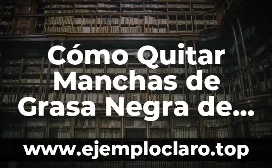 Gente negra significado de sueño 6 Cómo Quitar Manchas de Grasa Negra de la Ropa: Guía Detallada