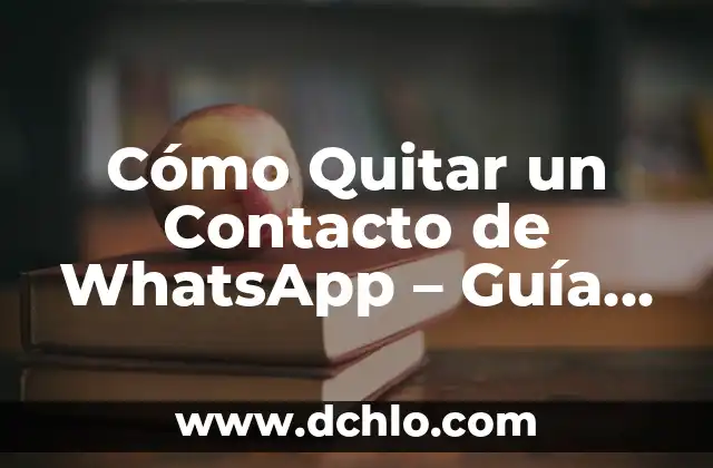Mudra de la Sabiduría Significado - Guía Completa 3 Cómo Quitar un Contacto de WhatsApp – Guía Paso a Paso