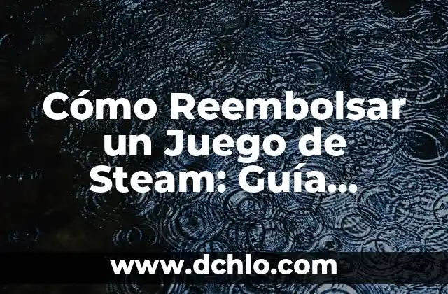 ¿Se Puede Congelar la Patata Cocida? Una Guía Completa 5 Cómo Reembolsar un Juego de Steam: Guía Detallada y Actualizada