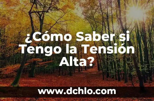 Llevo 3 días sin dormir y no tengo sueño: ¿Qué pasa? 8 ¿Cómo Saber si Tengo la Tensión Alta?