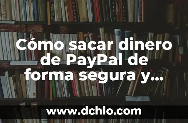 Cómo hacer dinero rápido en Tibia 6 Cómo sacar dinero de PayPal de forma segura y fácil