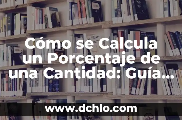 Cómo calcular el porcentaje entre dos valores en Excel con la fórmula adecuada 6 Cómo se Calcula un Porcentaje de una Cantidad: Guía Completa