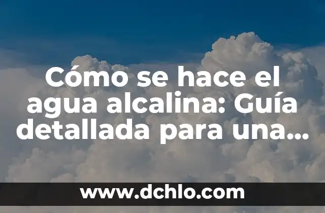 Agua de Avena para Qué Sirve: Descubre los Beneficios para tu Salud 5 Cómo se hace el agua alcalina: Guía detallada para una vida más saludable
