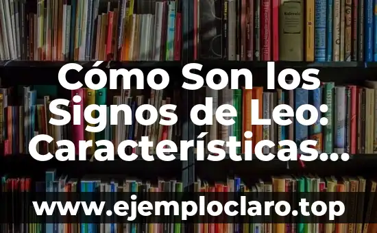 Nombre Alan - Significado y Personalidad 3 Cómo Son los Signos de Leo: Características, Personalidad y Compatibilidad