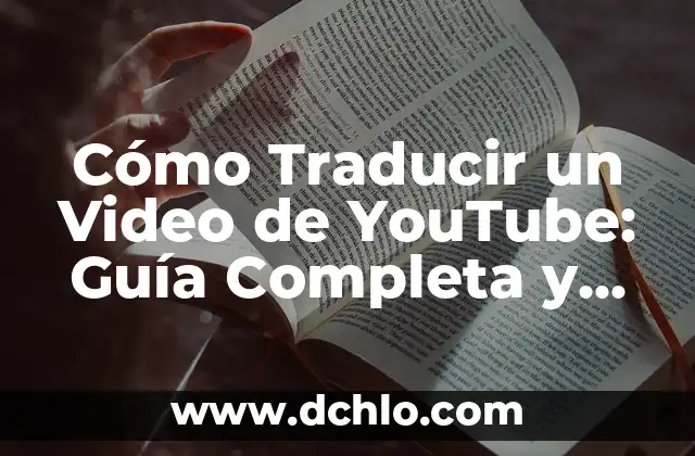 Como hacer video con fotos y música en PC 7 Cómo Traducir un Video de YouTube: Guía Completa y Fácil