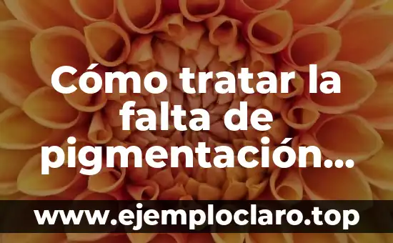 Cómo tratar la falta de pigmentación en la piel: causas, síntomas y soluciones