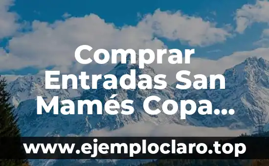 Cómo Hacer Entradas para Horas de Almuerzo Platos de Comida 6 Comprar Entradas San Mamés Copa del Rey: Guía Completa