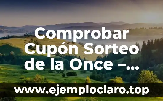 Comprobar Cupón Sorteo de la Once – Guía Detallada