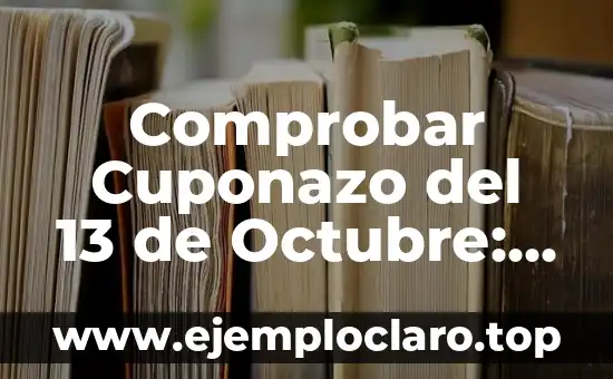 Comprobar Cuponazo del 13 de Octubre: Guía Completa y Actualizada
