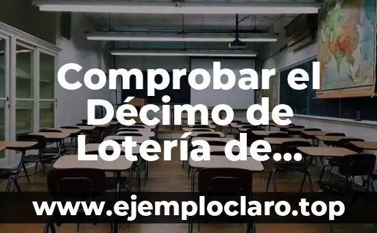 Investigación sobre el significado de décimo 4 Comprobar el Décimo de Lotería de Navidad: Guía Completa y Actualizada