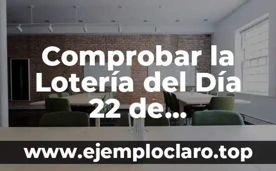 Comprobar la Lotería del Día 22 de Diciembre: Resultados y Premios