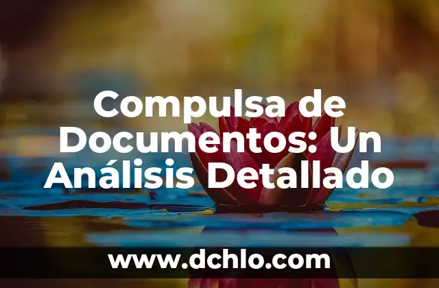 Xerocopia: El Arte de Replicar Documentos 5 Compulsa de Documentos: Un Análisis Detallado