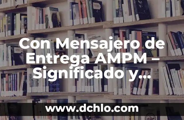 El significado etimológico de la geografía 8 Con Mensajero de Entrega AMPM – Significado y Contexto