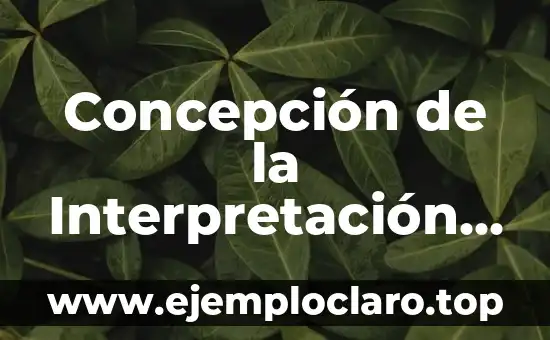 El Concepto de Biografía y su Significado 8 Concepción de la Interpretación Jurídica: significado y relevancia
