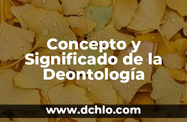 Concepto y Significado de Perspectiva Jurídica 8 Concepto y Significado de la Deontología