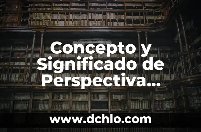 Concepto y Significado de la Deontología 3 Concepto y Significado de Perspectiva Jurídica