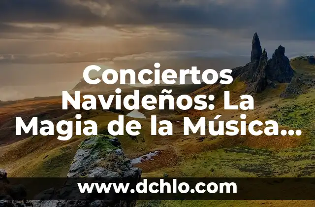 El Coro en la Música: Un Elemento Esencial 4 Conciertos Navideños: La Magia de la Música en Navidad