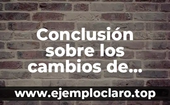 Conclusión de Conceptos Básicos de Cifra Significativa 5 Conclusión sobre los cambios de significado: Un análisis detallado