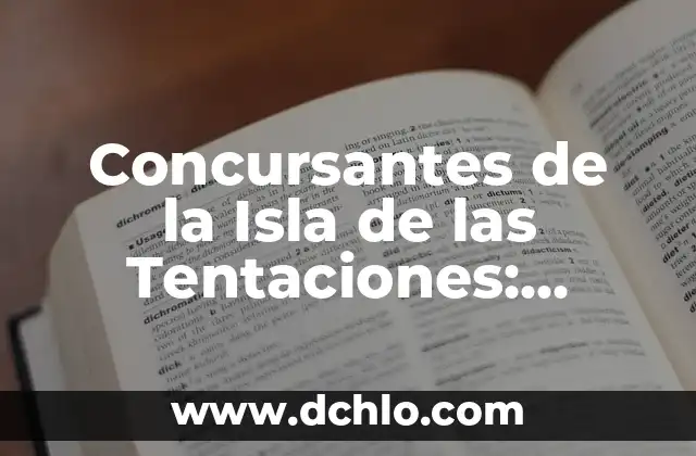¿Quiénes son las personas que miran en la segunda ITV? 6 Concursantes de la Isla de las Tentaciones: Descubre quiénes son y qué los hace especiales