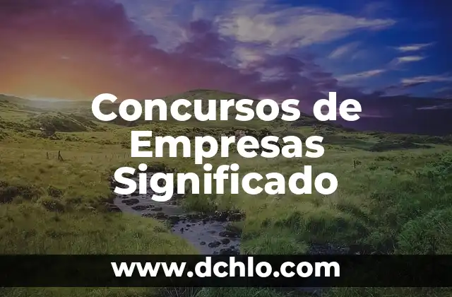 El arte de nombrar empresas: Cuando el nombre habla por sí solo 7 Concursos de Empresas Significado
