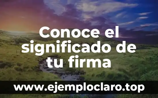 Aplicaciones para Ligar Gratis Sin Pagar Nada - Encuentra tu Match Perfecto 6 Conoce el significado de tu firma
