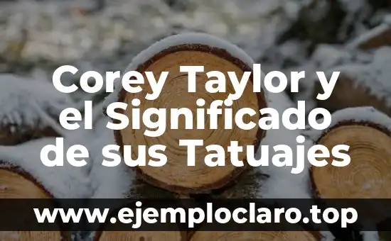 Corey Taylor y el Significado de sus Tatuajes