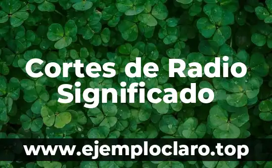 Cortes de Radio Significado