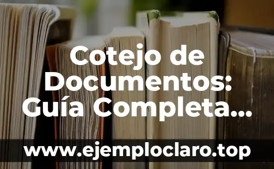Cotejo de Documentos: Guía Completa y Detallada
