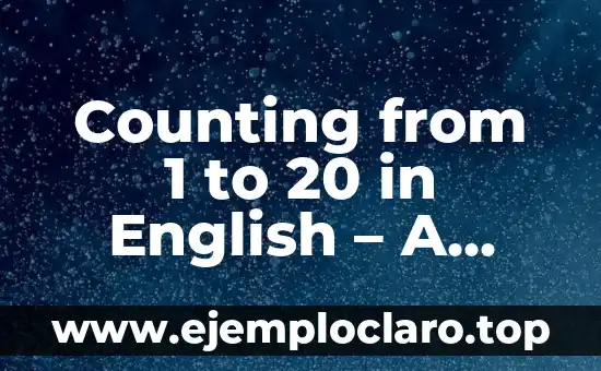 Counting from 1 to 20 in English – A Complete Guide