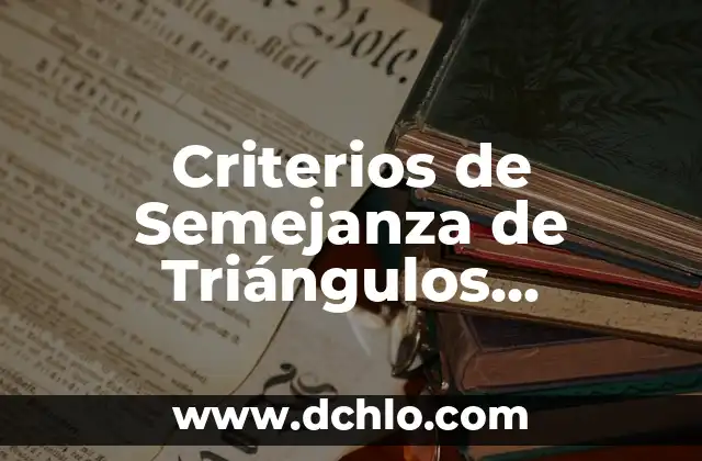 Criterios de Evaluaci贸n del Aprendizaje Significativo 5 Criterios de Semejanza de Tri谩ngulos Significativos