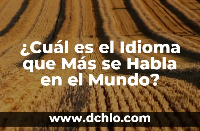 El significado de tras en el idioma español 7 ¿Cuál es el Idioma que Más se Habla en el Mundo?