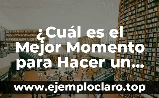 ¿Cuál es el Mejor Momento para Hacer un Test de Embarazo?
