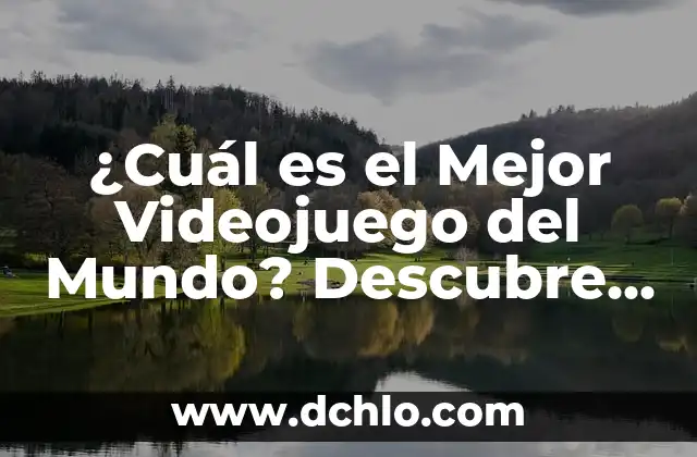 Top 5 Mejores Películas de la Historia: Una Guía Definitiva 3 ¿Cuál es el Mejor Videojuego del Mundo? Descubre el TOP 10 de los Mejores Juegos de Todos los Tiempos