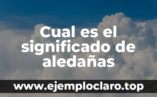 Cual es el significado de aledañas