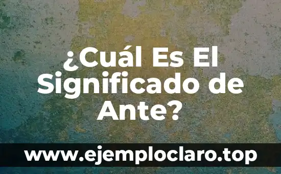 ¿Cuál es el Día de los Santos Inocentes? - Historia y Tradiciones 6 ¿Cuál Es El Significado de Ante?