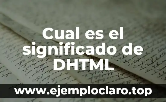 ¿Cuál es el Segundo Idioma más Hablado del Mundo? 4 Cual es el significado de DHTML