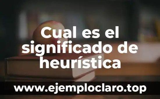 Cual es el significado de heurística