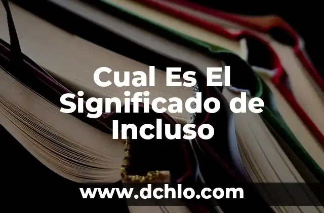Significado de Contundencia en Lógica: Conceptos y Aplicaciones 4 Cual Es El Significado de Incluso