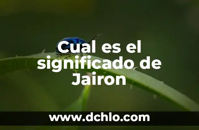 En Esencia, el Significado de una Frase 4 Cual es el significado de Jairon