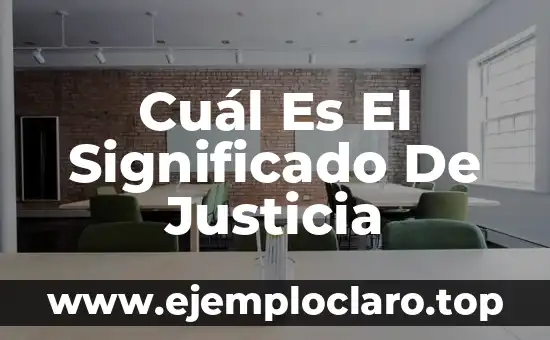 Cuál Es El Significado De Justicia
