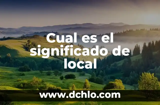 El Significado de Ser Alto: Más Allá de la Física 4 Cual es el significado de local