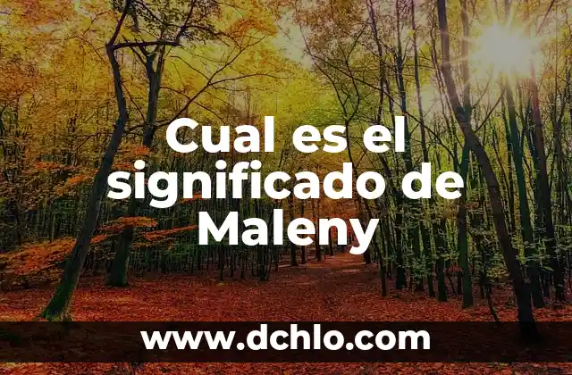 El significado etimológico de Juan Pablo: Un viaje a través de la historia 8 Cual es el significado de Maleny