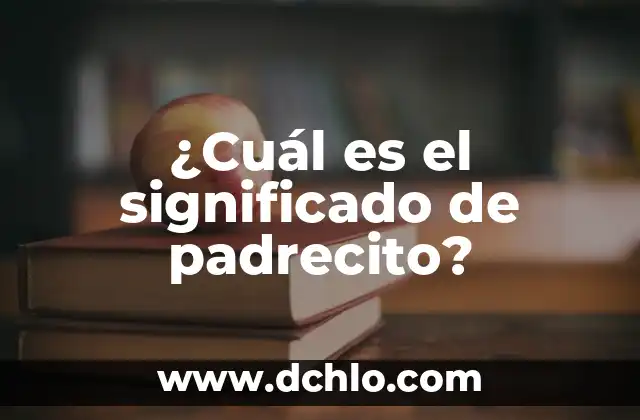 ¿Cuál es el significado de longevidad? 3 ¿Cuál es el significado de padrecito?
